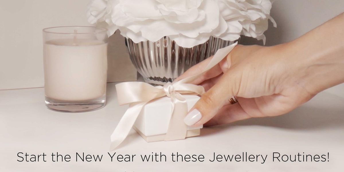 The Best Routines to get into the Habit of with your Jewellery!